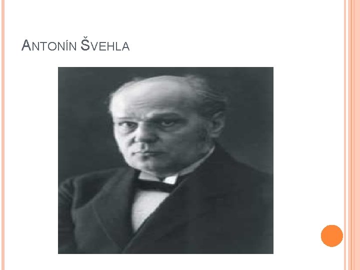 ANTONÍN ŠVEHLA 