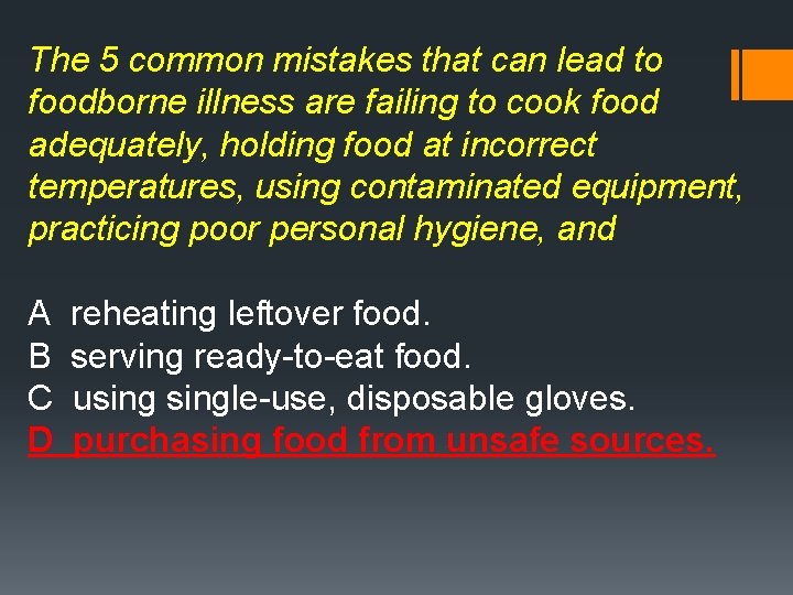 The 5 common mistakes that can lead to foodborne illness are failing to cook