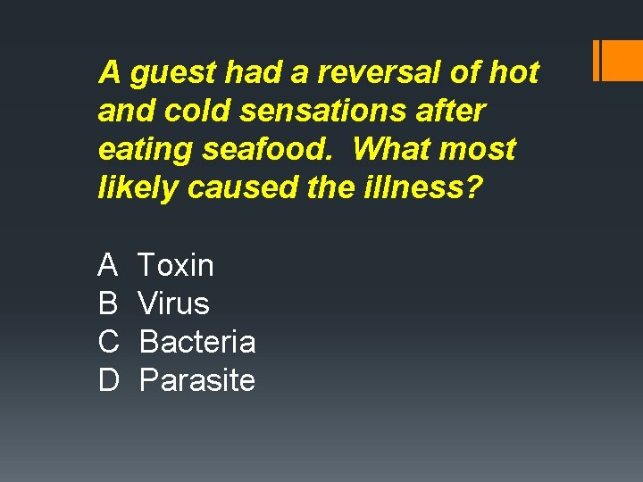 A guest had a reversal of hot and cold sensations after eating seafood. What