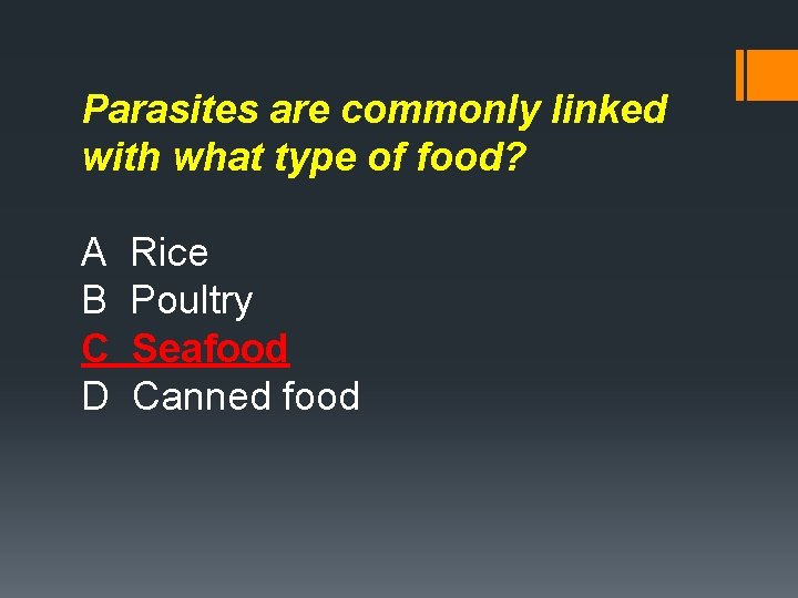 Parasites are commonly linked with what type of food? A B C D Rice