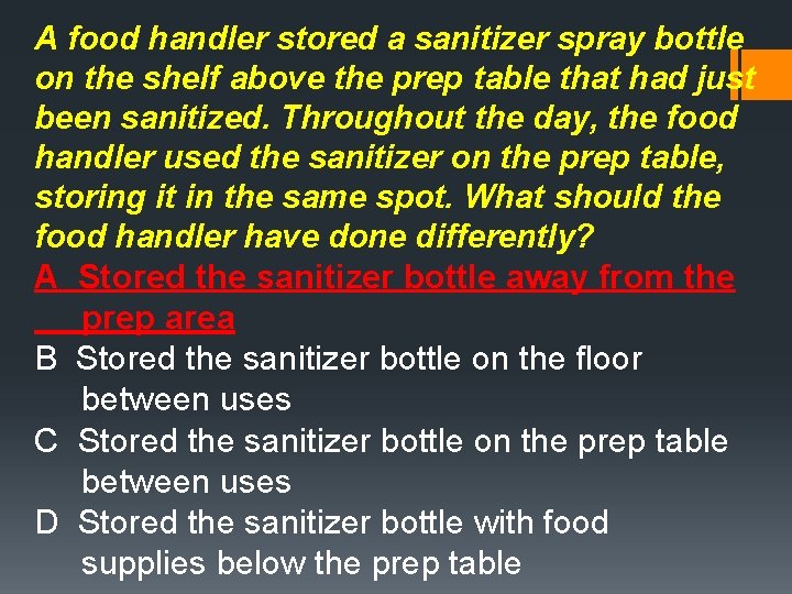 A food handler stored a sanitizer spray bottle on the shelf above the prep