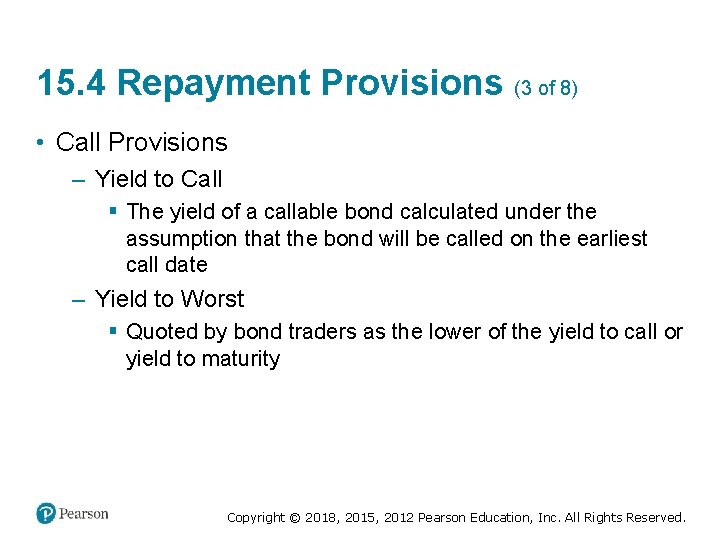 15. 4 Repayment Provisions (3 of 8) • Call Provisions – Yield to Call