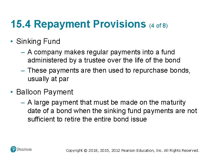 15. 4 Repayment Provisions (4 of 8) • Sinking Fund – A company makes