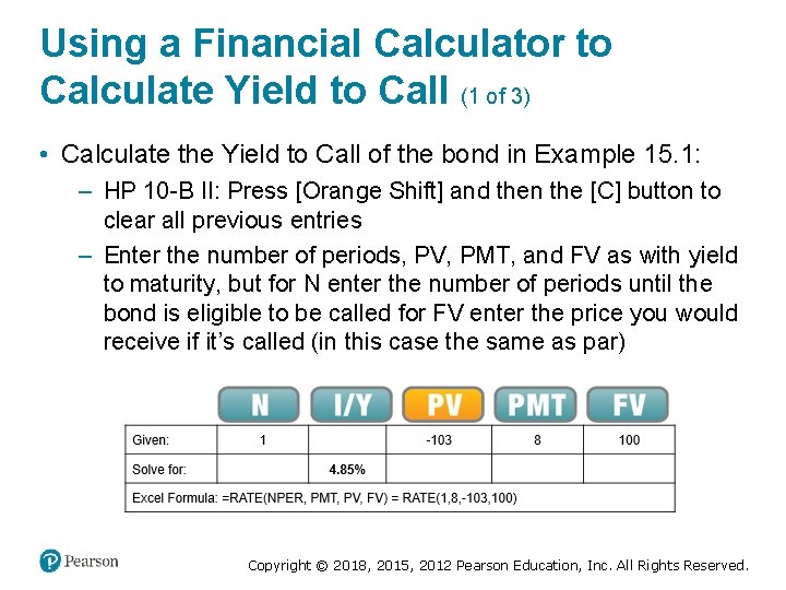 Using a Financial Calculator to Calculate Yield to Call (1 of 3) • Calculate