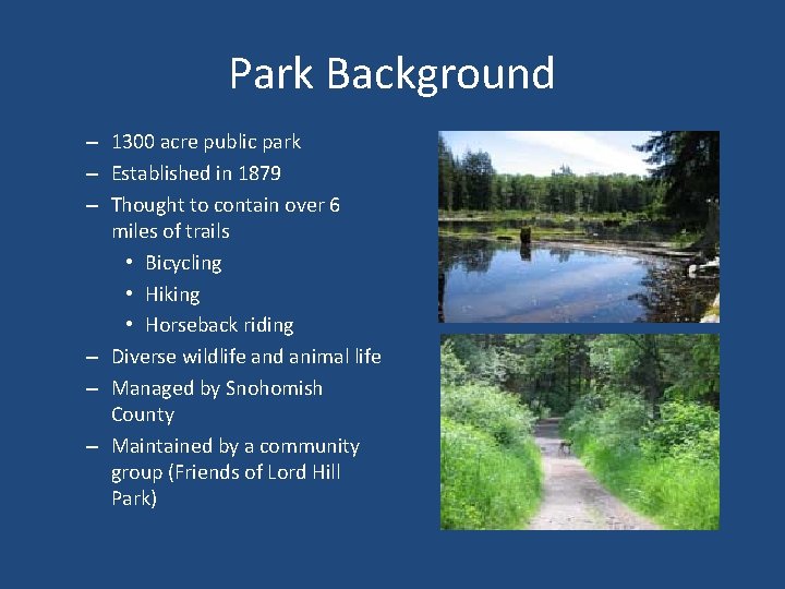 Park Background – 1300 acre public park – Established in 1879 – Thought to