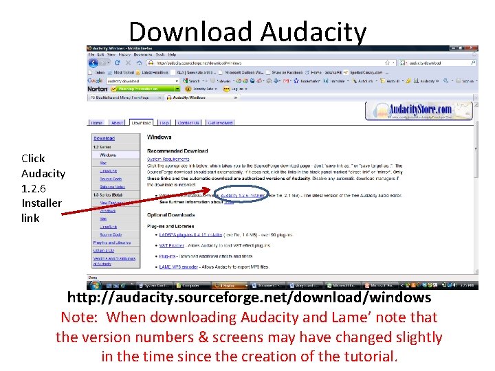 Download Audacity Click Audacity 1. 2. 6 Installer link http: //audacity. sourceforge. net/download/windows Note: