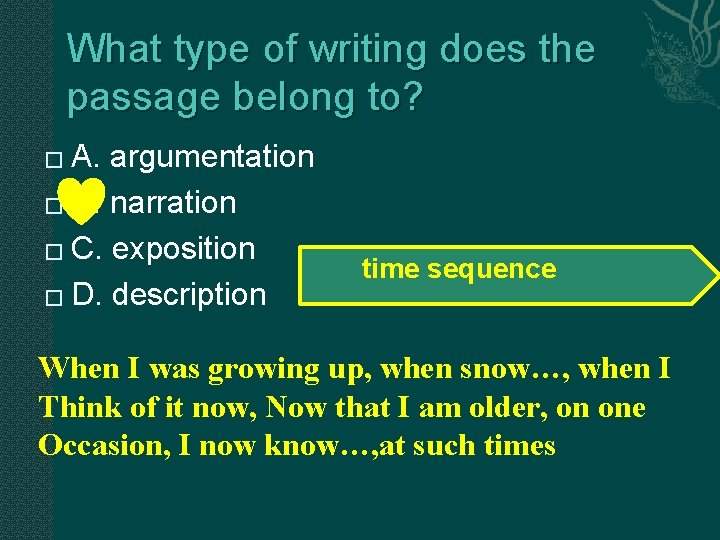What type of writing does the passage belong to? A. argumentation � B. narration What type of writing does the passage belong to? A. argumentation � B. narration