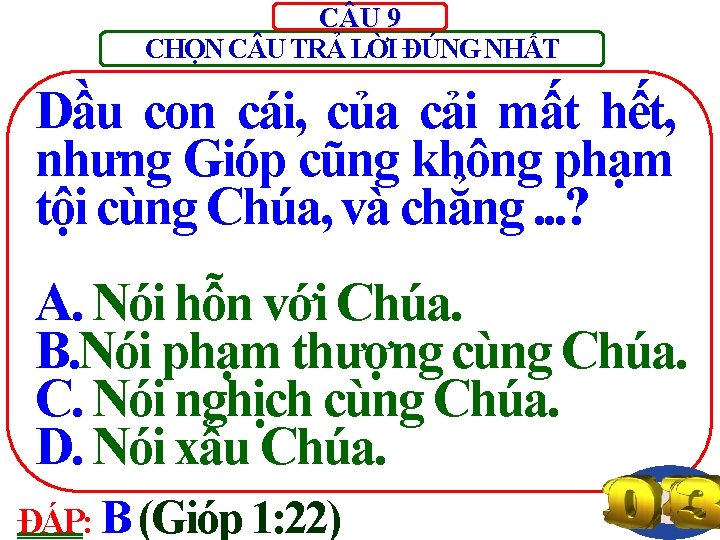 C U 9 CHỌN C U TRẢ LỜI ĐÚNG NHẤT Dầu con cái, của