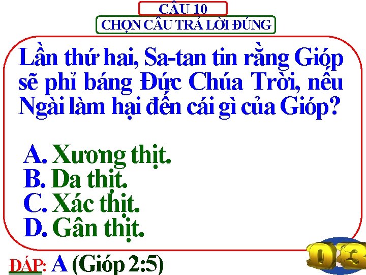 C U 10 CHỌN C U TRẢ LỜI ĐÚNG Lần thứ hai, Sa-tan tin