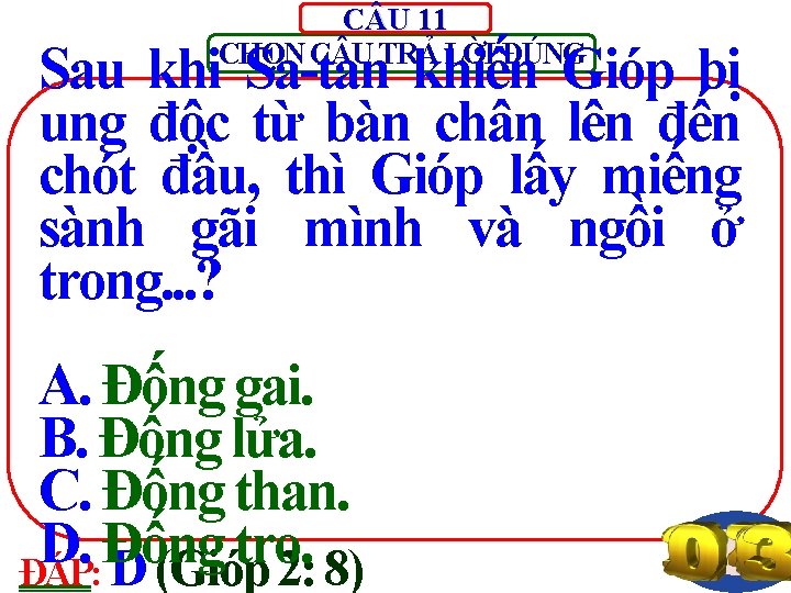 C U 11 CHỌN C U TRẢ LỜI ĐÚNG Sau khi Sa-tan khiến Gióp