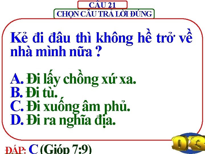 C U 21 CHỌN C U TRẢ LỜI ĐÚNG Kẻ đi đâu thì không