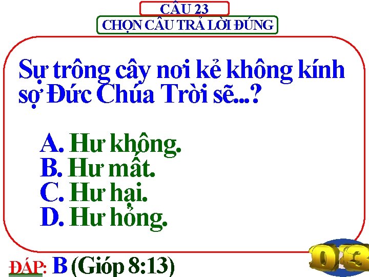 C U 23 CHỌN C U TRẢ LỜI ĐÚNG Sự trông cây nơi kẻ