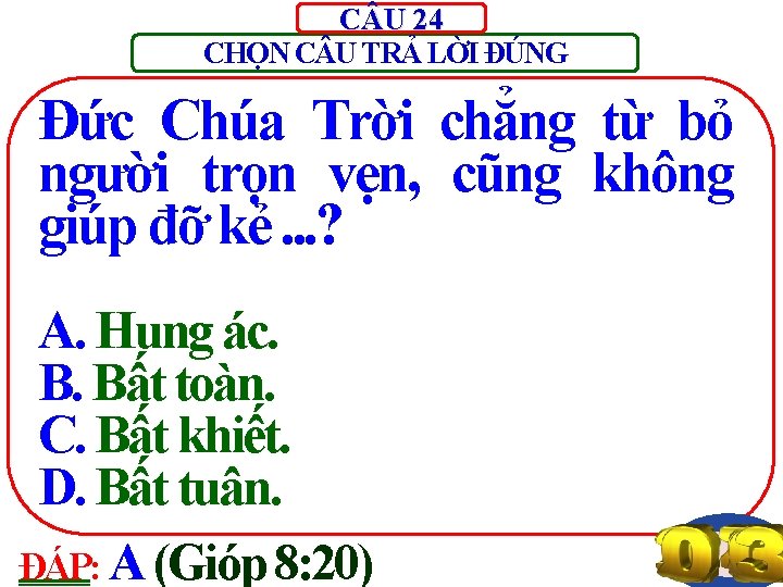 C U 24 CHỌN C U TRẢ LỜI ĐÚNG Đức Chúa Trời chẳng từ
