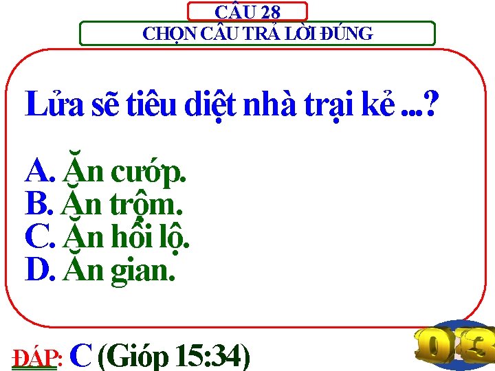 C U 28 CHỌN C U TRẢ LỜI ĐÚNG Lửa sẽ tiêu diệt nhà