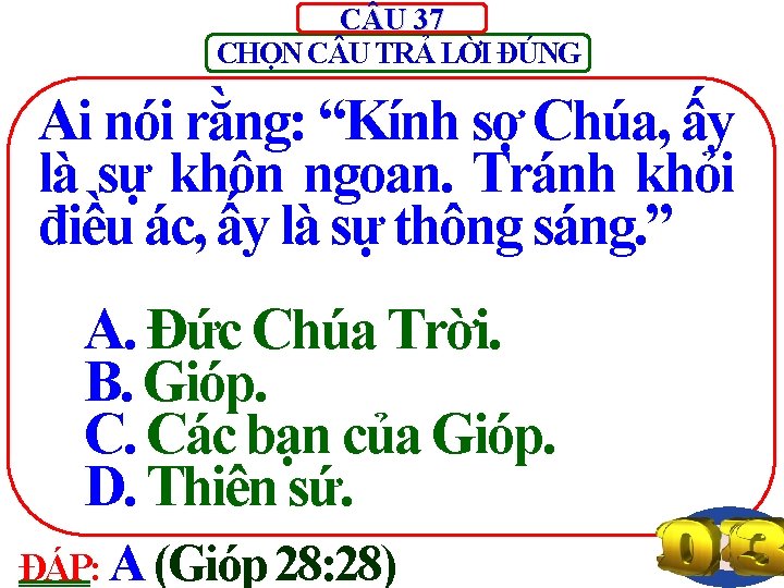 C U 37 CHỌN C U TRẢ LỜI ĐÚNG Ai nói rằng: “Kính sợ