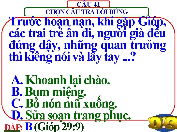 C U 41 CHỌN C U TRẢ LỜI ĐÚNG Trước hoạn nạn, khi gặp