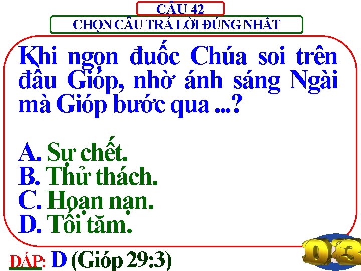 C U 42 CHỌN C U TRẢ LỜI ĐÚNG NHẤT Khi ngọn đuốc Chúa