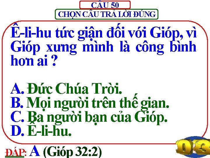C U 50 CHỌN C U TRẢ LỜI ĐÚNG Ê-li-hu tức giận đối với
