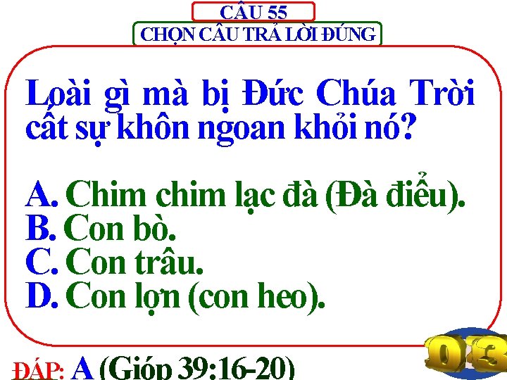 C U 55 CHỌN C U TRẢ LỜI ĐÚNG Loài gì mà bị Đức