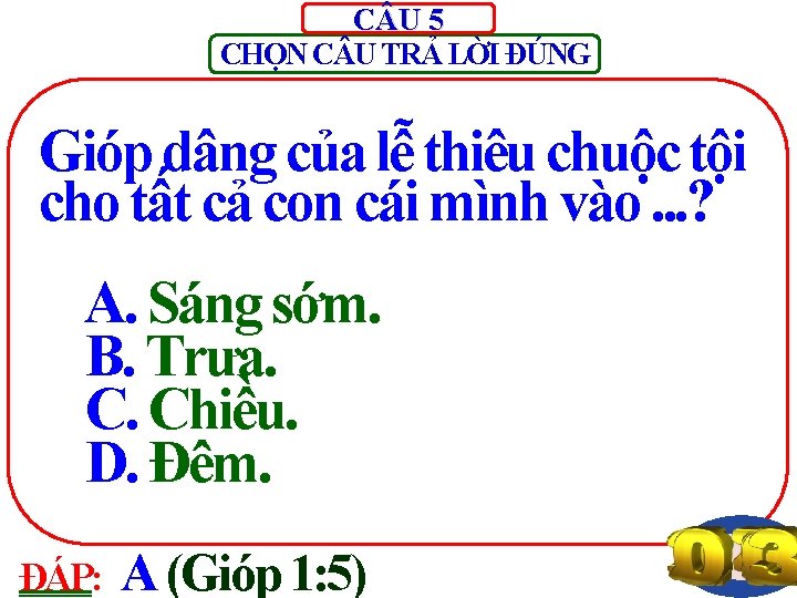 C U 5 CHỌN C U TRẢ LỜI ĐÚNG Gióp dâng của lễ thiêu