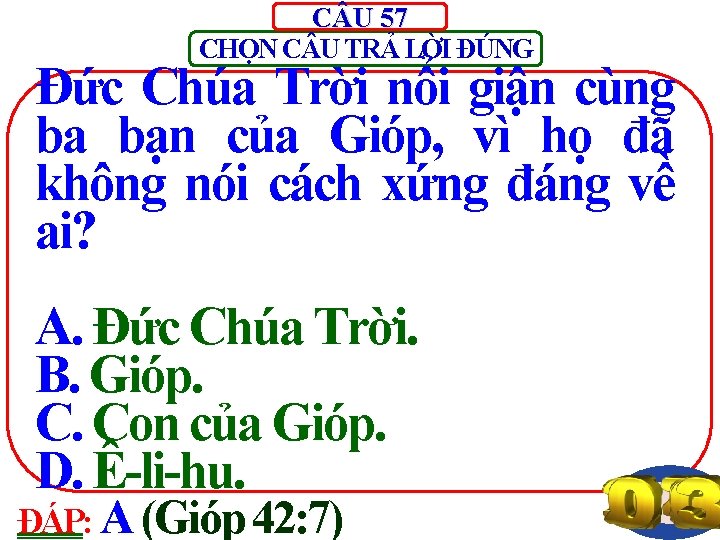 C U 57 CHỌN C U TRẢ LỜI ĐÚNG Đức Chúa Trời nổi giận