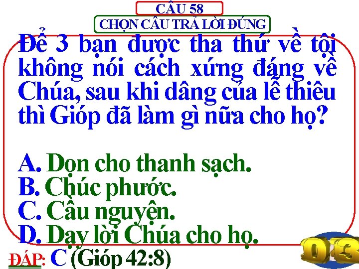 C U 58 CHỌN C U TRẢ LỜI ĐÚNG Để 3 bạn được tha