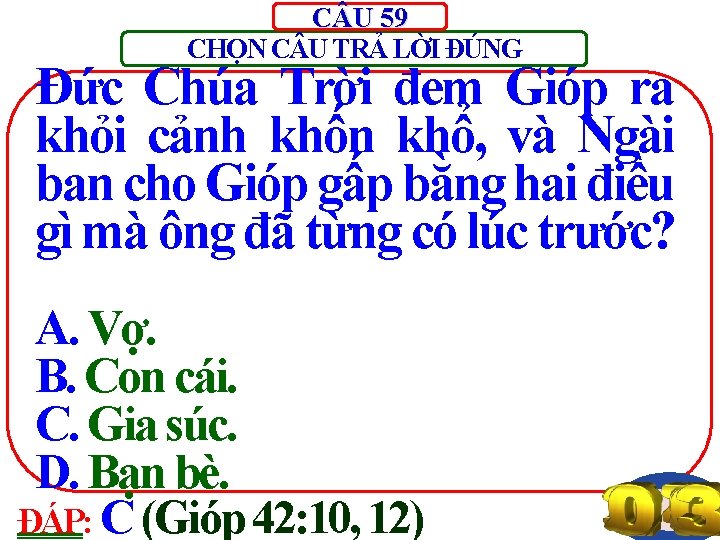 C U 59 CHỌN C U TRẢ LỜI ĐÚNG Đức Chúa Trời đem Gióp