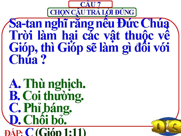 C U 7 CHỌN C U TRẢ LỜI ĐÚNG Sa-tan nghĩ rằng nếu Đức