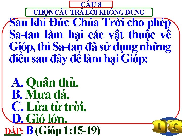 C U 8 CHỌN C U TRẢ LỜI KHÔNG ĐÚNG Sau khi Đức Chúa