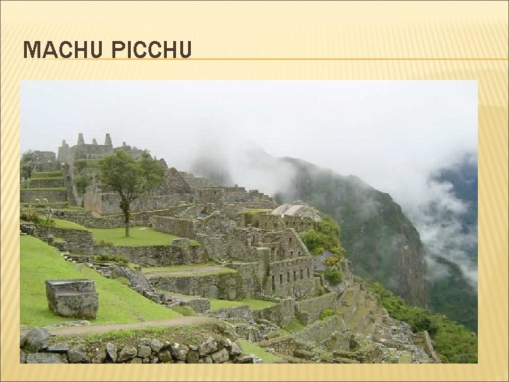 MACHU PICCHU 