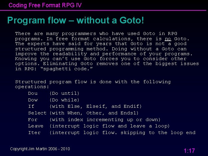 Coding Free Format RPG IV Program flow – without a Goto! There are many