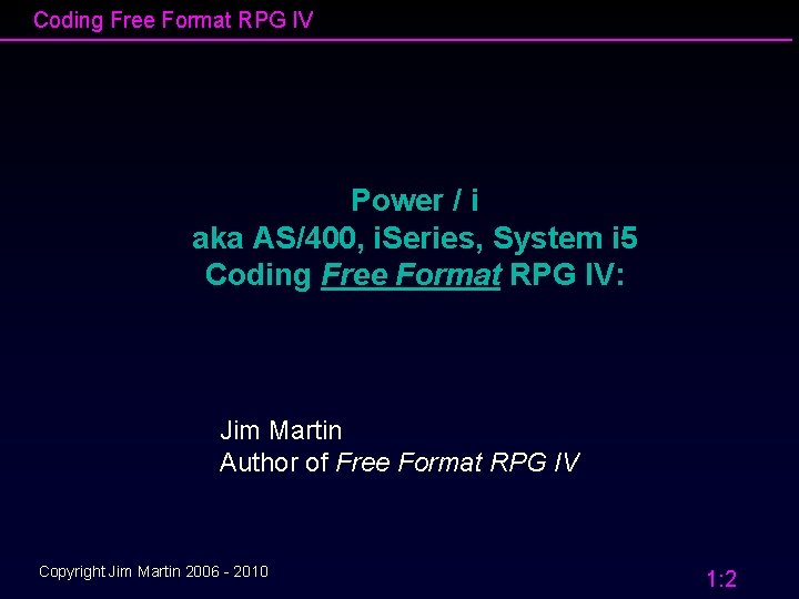 Coding Free Format RPG IV Power / i aka AS/400, i. Series, System i