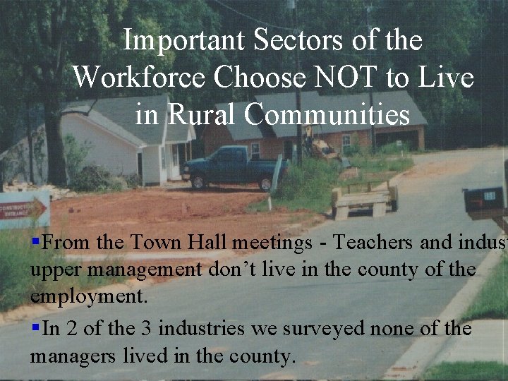 Important Sectors of the Workforce Choose NOT to Live in Rural Communities § From Important Sectors of the Workforce Choose NOT to Live in Rural Communities § From