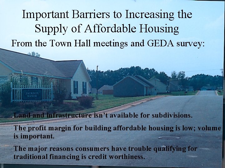 Important Barriers to Increasing the Supply of Affordable Housing From the Town Hall meetings Important Barriers to Increasing the Supply of Affordable Housing From the Town Hall meetings