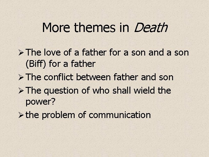 More themes in Death Ø The love of a father for a son and