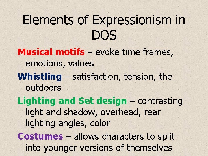 Elements of Expressionism in DOS Musical motifs – evoke time frames, emotions, values Whistling