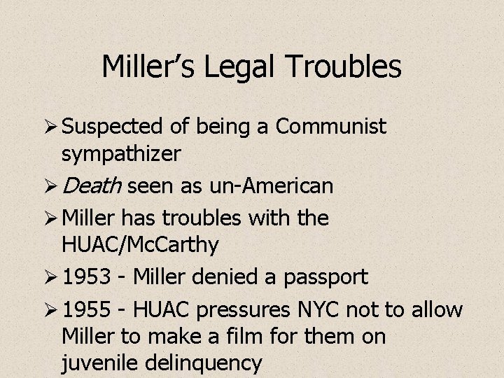 Miller’s Legal Troubles Ø Suspected of being a Communist sympathizer Ø Death seen as
