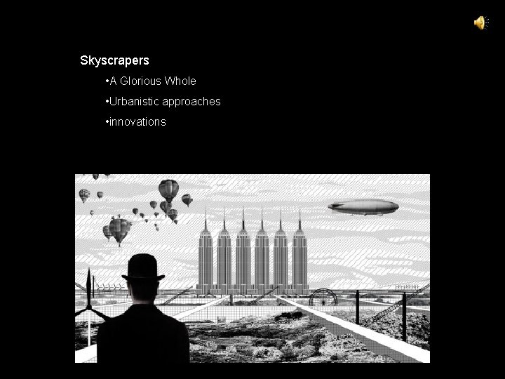 Skyscrapers • A Glorious Whole • Urbanistic approaches • innovations 