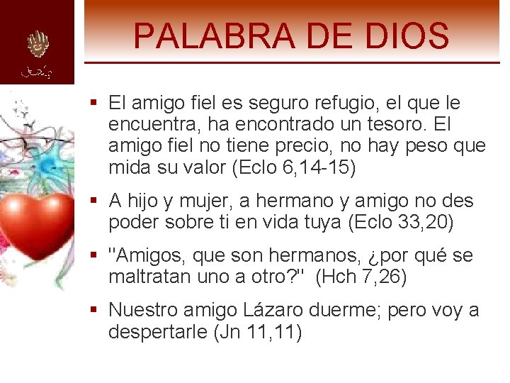 PALABRA DE DIOS § El amigo fiel es seguro refugio, el que le encuentra,