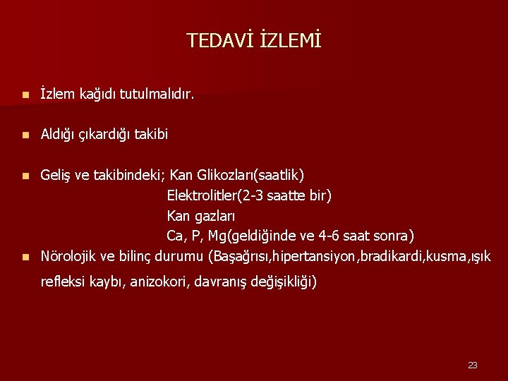 TEDAVİ İZLEMİ n İzlem kağıdı tutulmalıdır. n Aldığı çıkardığı takibi Geliş ve takibindeki; Kan