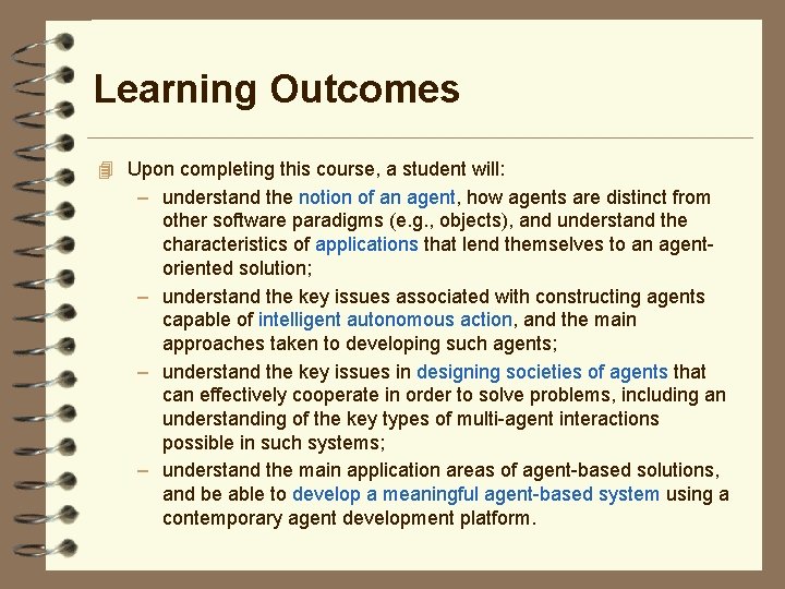 Learning Outcomes 4 Upon completing this course, a student will: – understand the notion