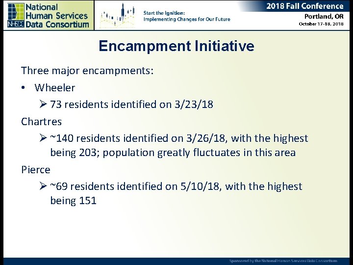 Encampment Initiative Ending Chronic Homelessness – Are we there yet? Three major Anaencampments: Rausch,