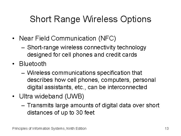 Short Range Wireless Options • Near Field Communication (NFC) – Short-range wireless connectivity technology