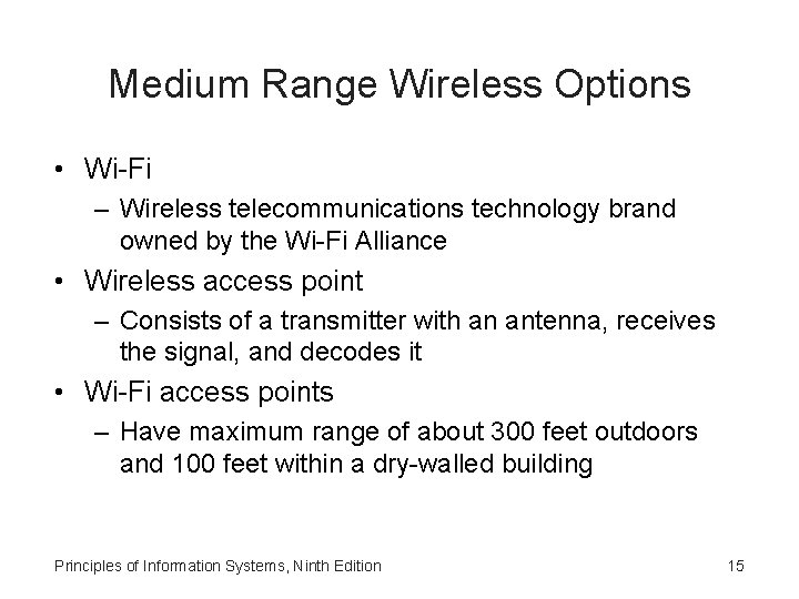 Medium Range Wireless Options • Wi-Fi – Wireless telecommunications technology brand owned by the