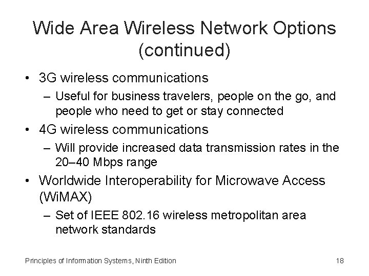 Wide Area Wireless Network Options (continued) • 3 G wireless communications – Useful for