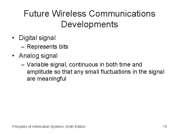 Future Wireless Communications Developments • Digital signal – Represents bits • Analog signal –