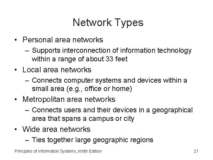 Network Types • Personal area networks – Supports interconnection of information technology within a