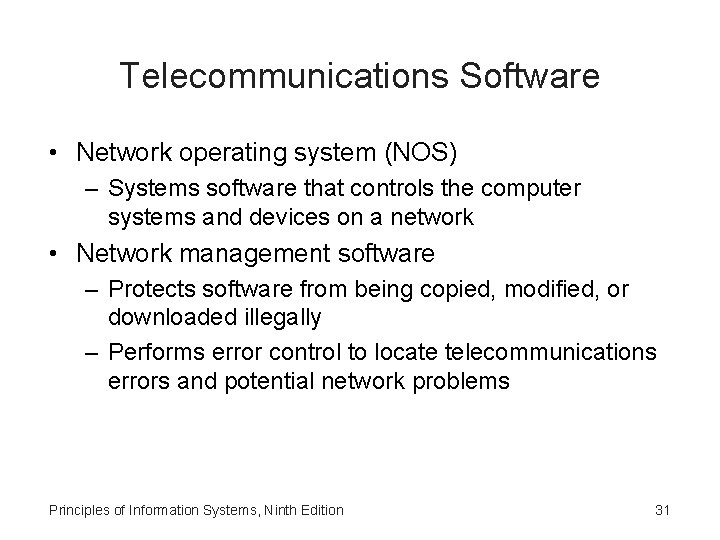 Telecommunications Software • Network operating system (NOS) – Systems software that controls the computer