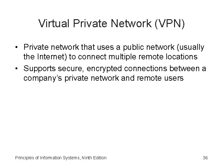 Virtual Private Network (VPN) • Private network that uses a public network (usually the