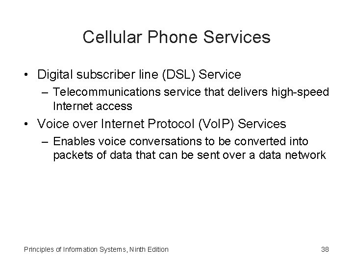 Cellular Phone Services • Digital subscriber line (DSL) Service – Telecommunications service that delivers